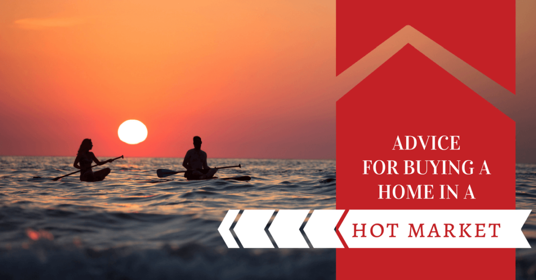Advice for Buying a Home in a Hot Market