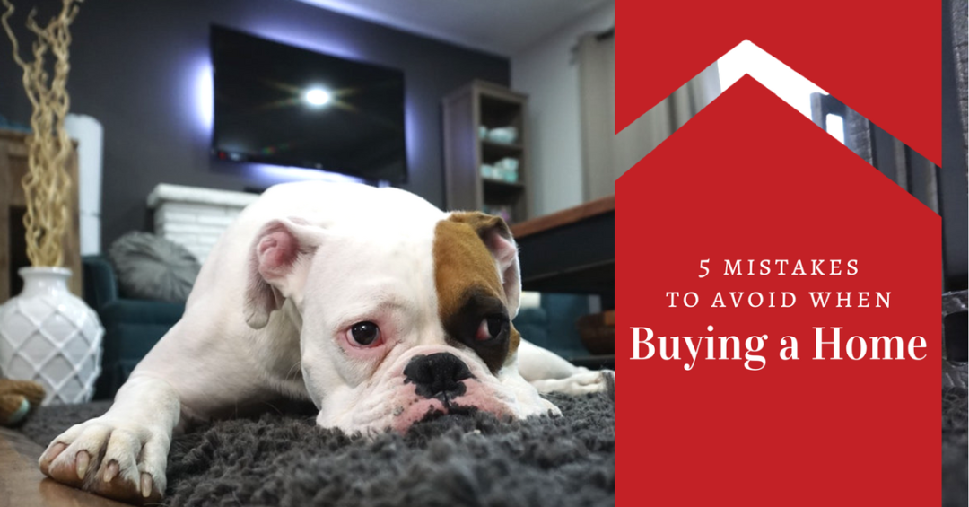 5 Mistakes to Avoid When Buying a Home